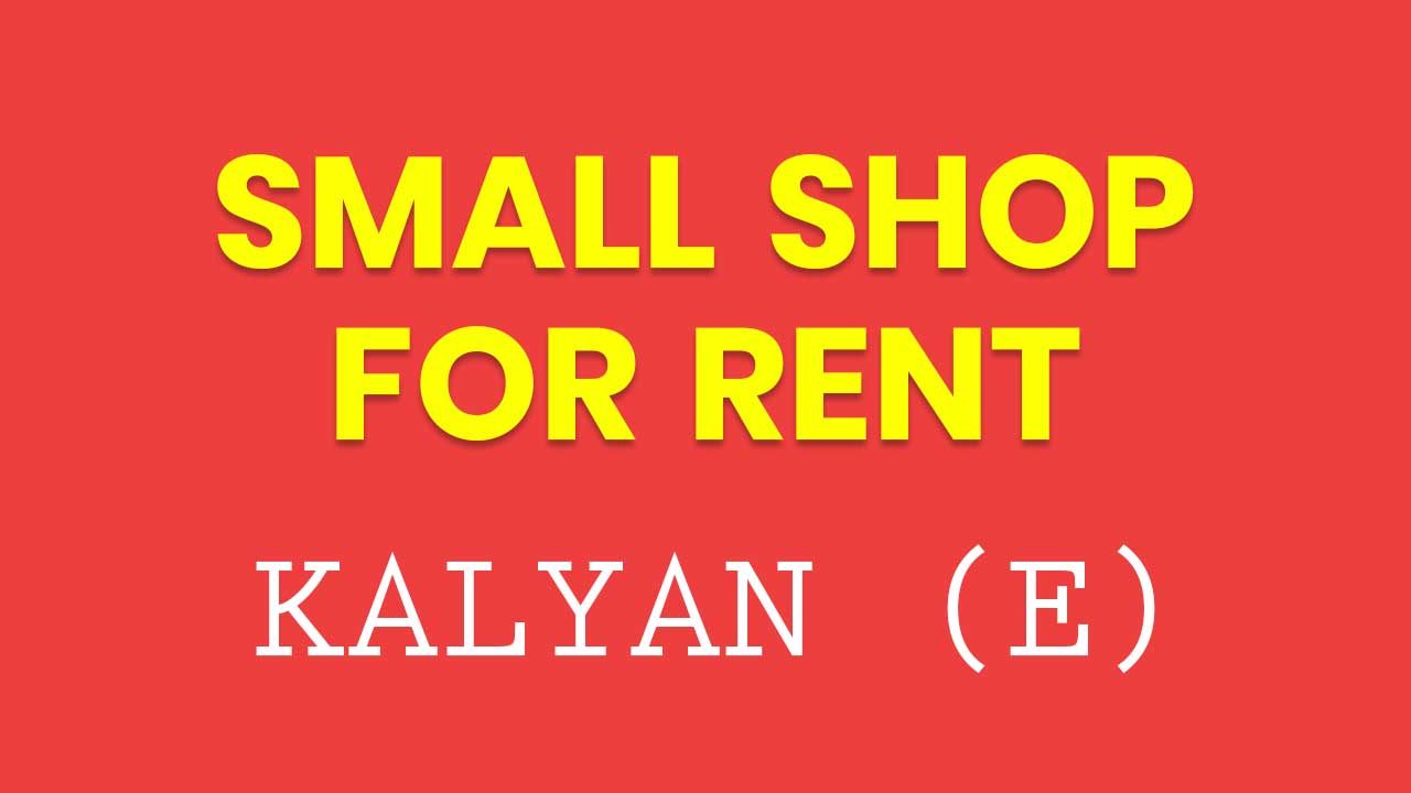 Small Shop for Rent in Kalyan East