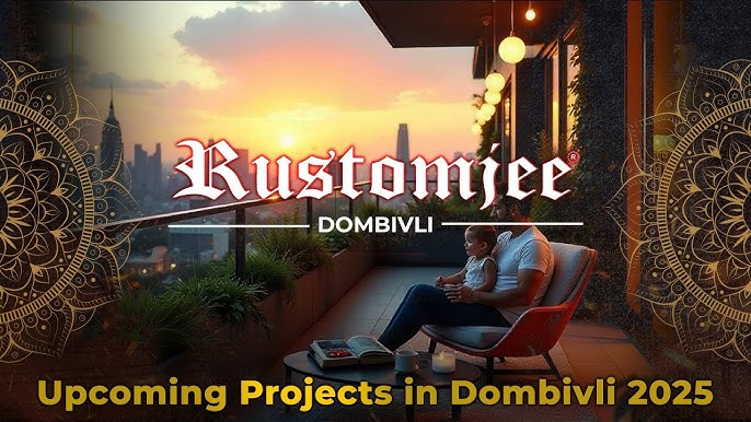 Rustomjee Dombivli at Vicco Naka: A Perfect Blend of Luxury and Connectivity