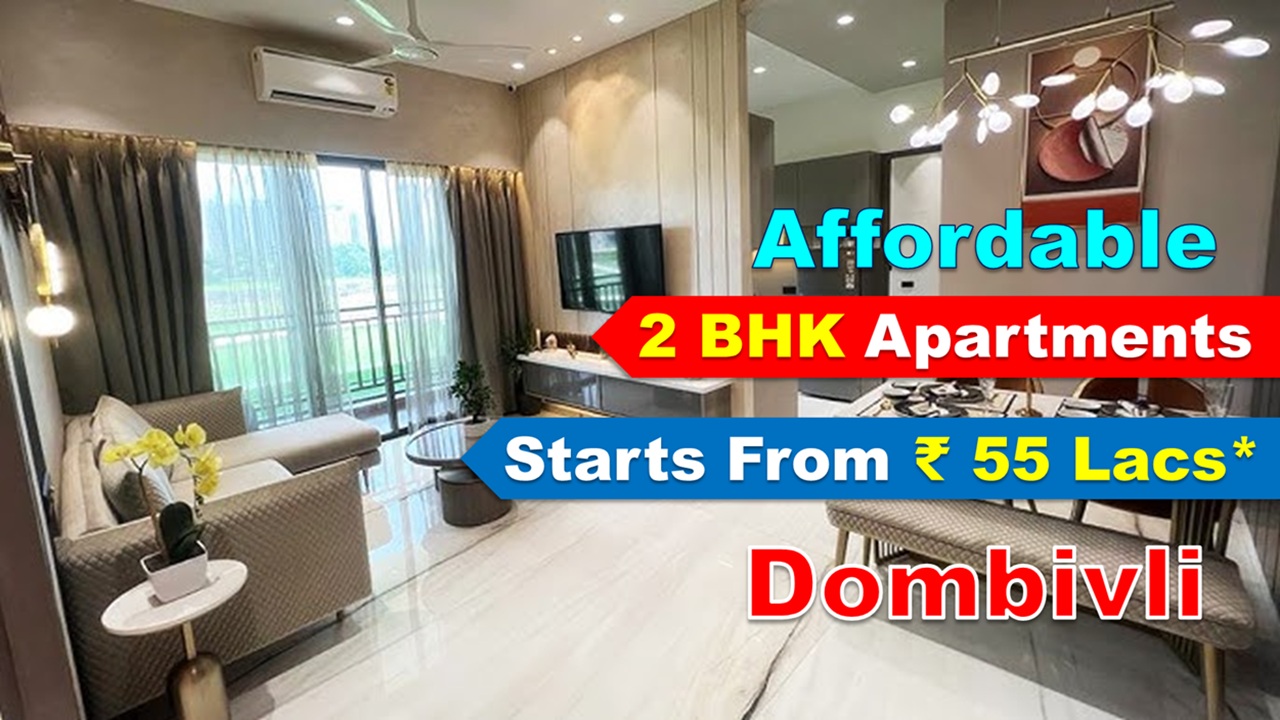 Affordable 2 BHK Flats in Dombivli Starting from Just ₹55 Lacs*
