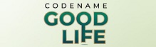 Codename Good life