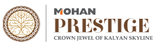 4 BHK Luxury Homes in Kalyan West | Mohan Prestige by Mohan Group