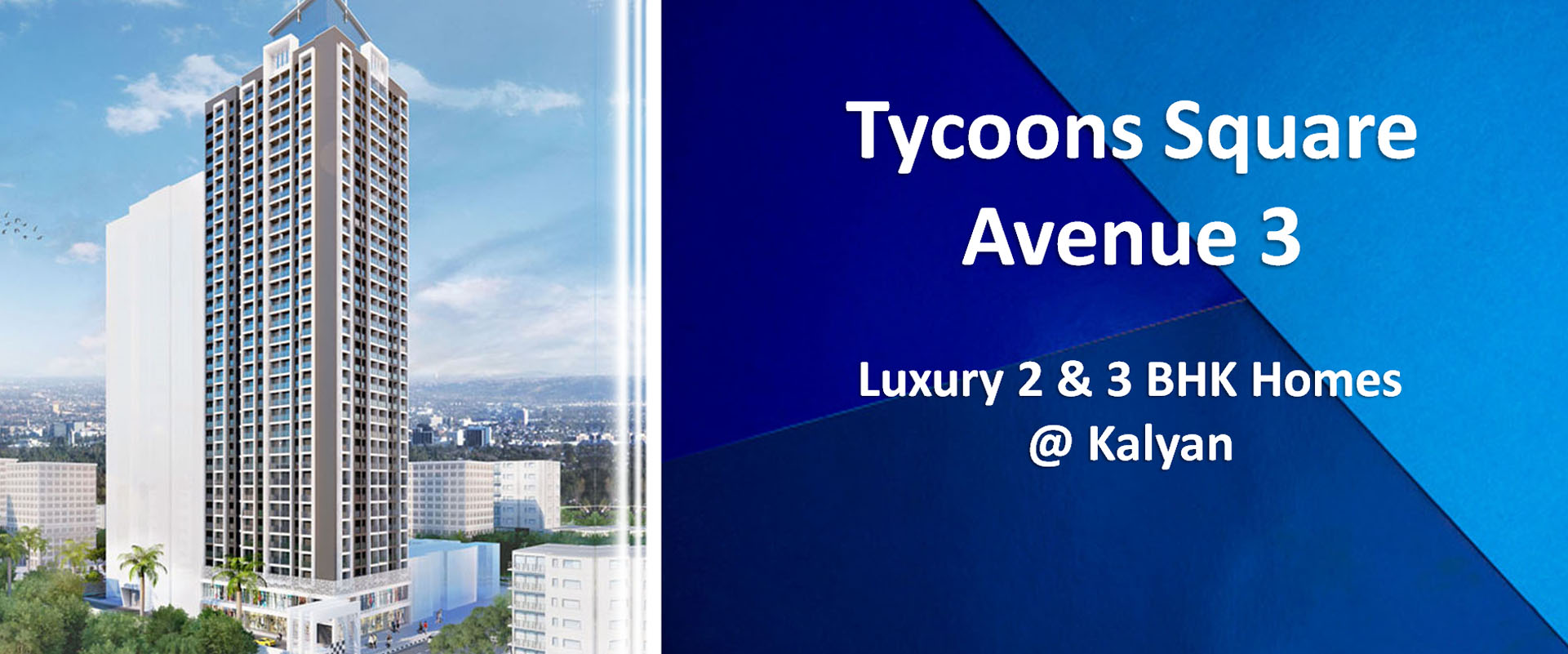 Tycoons Kalyan New Launch Projects offers 1, 2 & 3 BHK Apartments For Sale, by Tycoons Groups Projects